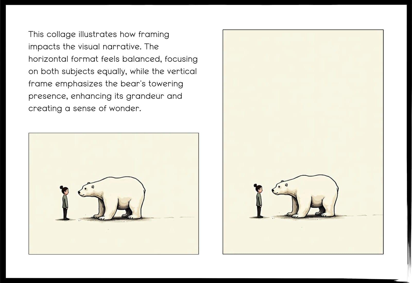 Collage showcasing the impact of framing on visual storytelling. The image contains a comparison between a horizontal and vertical framing of a drawing depicting a young girl and a large bear facing each other. The horizontal frame is labeled as balanced, focusing on both subjects equally, while the vertical frame emphasizes the bear's towering presence. The accompanying text explains how the different framing affects the narrative, enhancing the bear's grandeur and creating a sense of wonder.